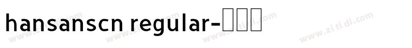 hansanscn regular字体转换